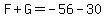F%2BG=-56-30
