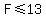 F%3C=13