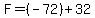 F=%28-72%29%2B32