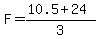 F=%2810.5%2B24%29%2F3
