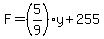 F=%285%2F9%29y%2B255