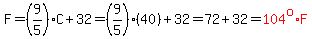 F=%289%2F5%29%2AC%2B32=%289%2F5%29%2840%29%2B32=72%2B32=red%28104%5Eo%2AF%29