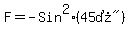 F=-Sin%5E2%28%2245%B0%22%29