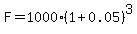 F=1000%281%2B0.05%29%5E3
