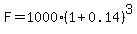 F=1000%281%2B0.14%29%5E3