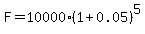 F=10000%281%2B0.05%29%5E5