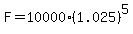 F=10000%281.025%29%5E5