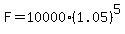 F=10000%281.05%29%5E5
