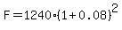 F=1240%281%2B0.08%29%5E2