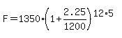 F=1350%281%2B2.25%2F1200%29%5E%2812%2A5%29