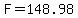 F=148.98