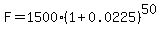 F=1500%281%2B0.0225%29%5E50