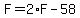 F=2%2AF-58%29