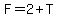 F=2%2BT