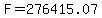 F=276415.07