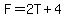 F=2T%2B4