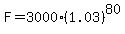 F=3000%2A%281.03%29%5E80