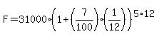 F=31000%281%2B%287%2F100%29%281%2F12%29%29%5E%285%2A12%29