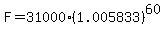 F=31000%281.005833%29%5E60