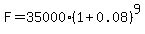F=35000%281%2B0.08%29%5E9