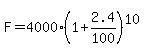 F=4000%281%2B2.4%2F100%29%5E10