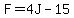 F=4J-15