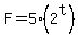 F=5%2A%282%5Et%29