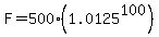 F=500%281.0125%5E100%29