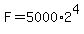 F=5000%2A2%5E4