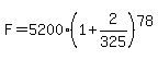 F=5200%281%2B2%2F325%29%5E78