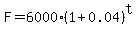 F=6000%281%2B0.04%29%5Et