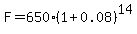 \"F=650%281%2B0.08%29%5E14\"