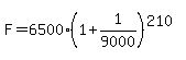 F=6500%281%2B1%2F9000%29%5E%28210%29