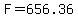 F=656.36