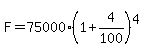 F=75000%281%2B4%2F100%29%5E4