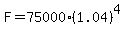 F=75000%281.04%29%5E4