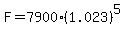 F=7900%281.023%29%5E5