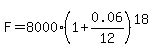 F=8000%281%2B0.06%2F12%29%5E%2818%29