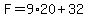 F=9%2A20%2B32