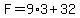 F=9%2A3%2B32
