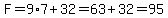 F=9%2A7%2B32=63%2B32=95