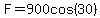 F=900cos%2830%29