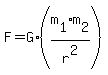 F=G%2A%28m%5B1%5D%2Am%5B2%5D%2Fr%5E2%29