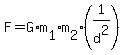 F=G%2Am%5B1%5D%2Am%5B2%5D%2A%281%2Fd%5E2%29