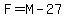 F=M-27