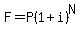 F=P%281%2Bi%29%5EN