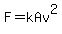 F=kAv%5E2