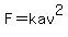 F=kav%5E2
