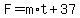 F=m%2At%2B37