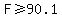 F%3E=90.1
